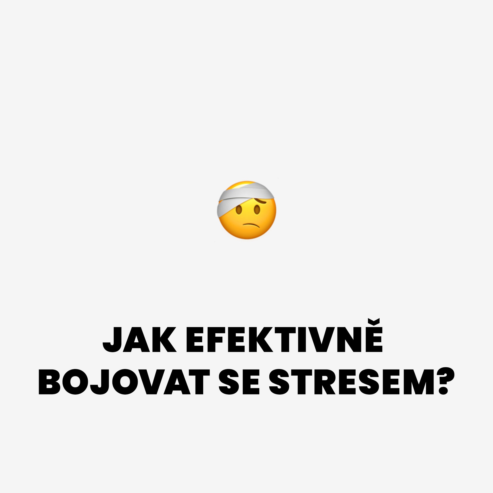 Jak efektivně bojovat se stresem?