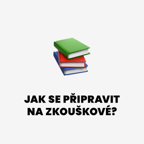 Jak se připravit na zkouškové?