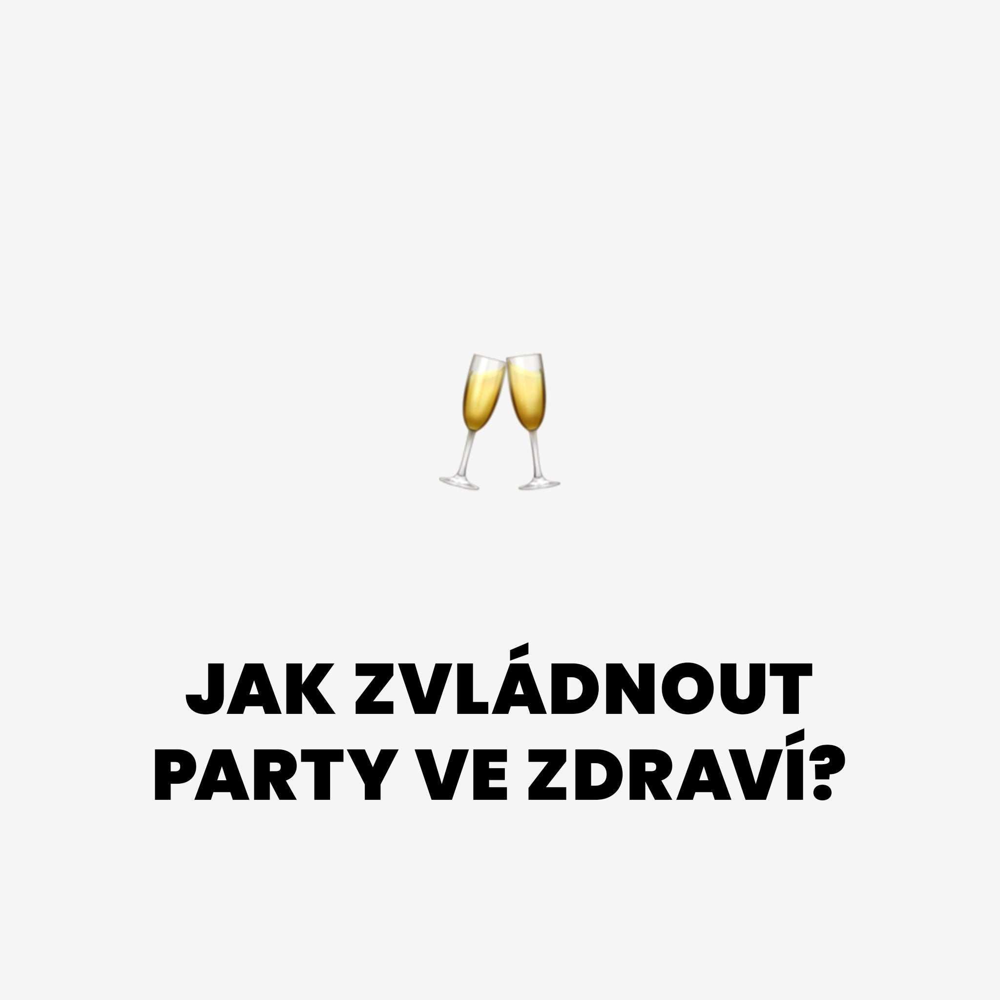 Jak zvládnout party ve zdraví?
